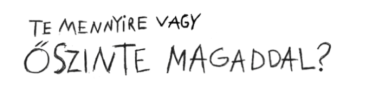 Mennyire vagy őszinte magaddal?